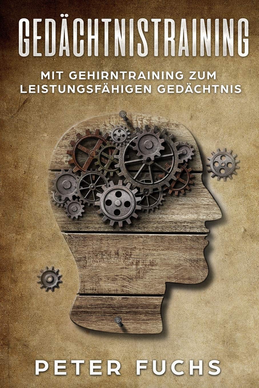 Gedächtnistraining: Mit Gehirntraining zum leistungsfähigen Gedächtnis Psychology