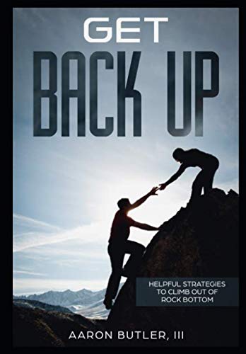 Get Back Up: Helpful strategies to get out of rock bottom Business, Finance & Career