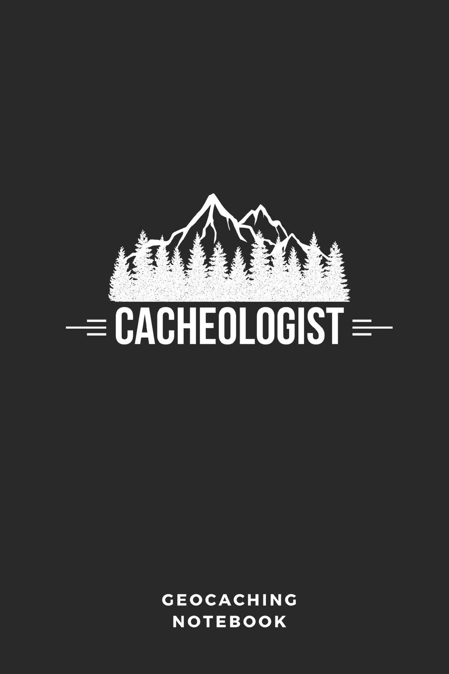 Cacheologist Geocaching Notebook: 6x9 Blank Lined Geocaching Journal/Book also Perfect as Log Book, Log Paper or Log Sheet Tiptoi & Games