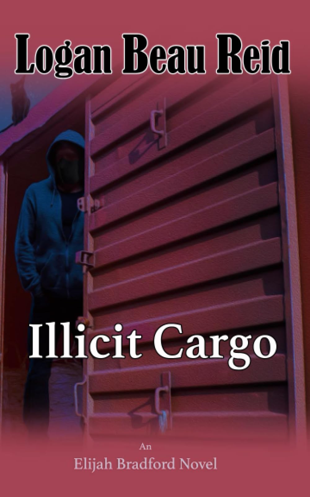 Illicit Cargo (An Elijah Bradford Novel, Band 1) Action & Adventure