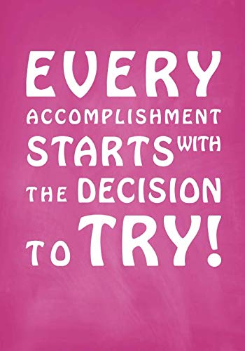 Every Accomplishment Starts With The Decision To Try!: College Ruled Notebook with JFK Quote Cover Business, Finance & Career