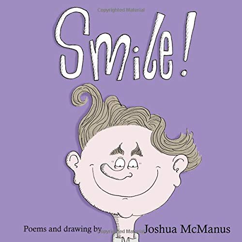 Smile! Poems and drawings By Joshua McManus: A children's picture book of children's poems Novels & Short Stories