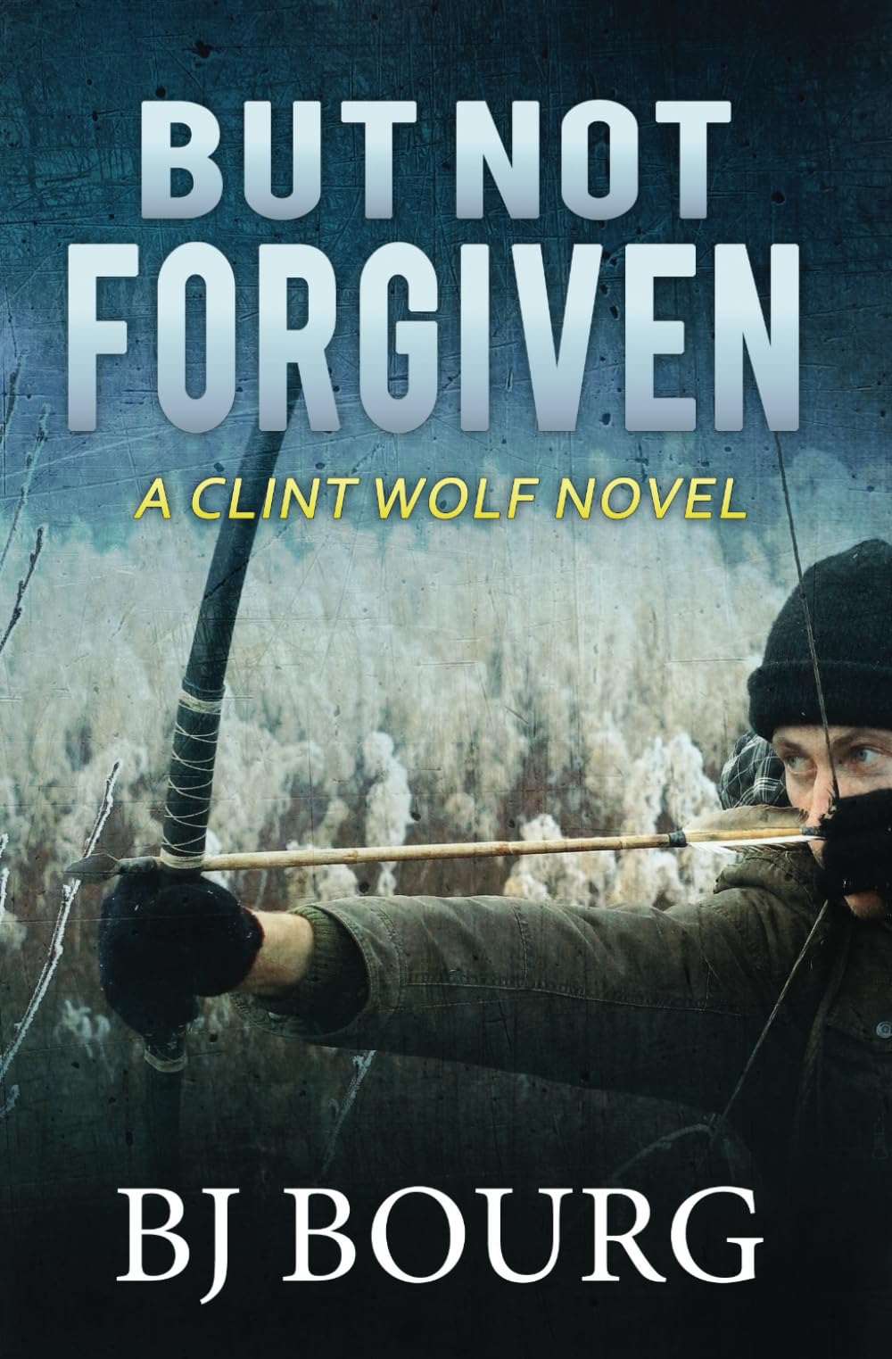 But Not Forgiven: A Clint Wolf Novel (Clint Wolf Mystery Series, Band 2) Detective & CSI