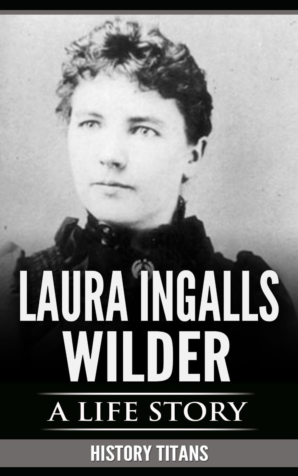 LAURA INGALLS WILDER: A LIFE STORY Inspiring women