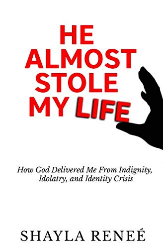 He Almost Stole My Life: How God Delivered Me From Indignity, Idolatry, and Identity Crisis Partnership & Love