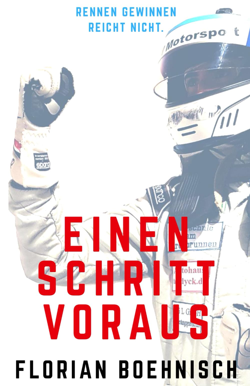 Florian Boehnisch - Einen Schritt voraus: Rennen gewinnen reicht nicht. Leisure & Fun