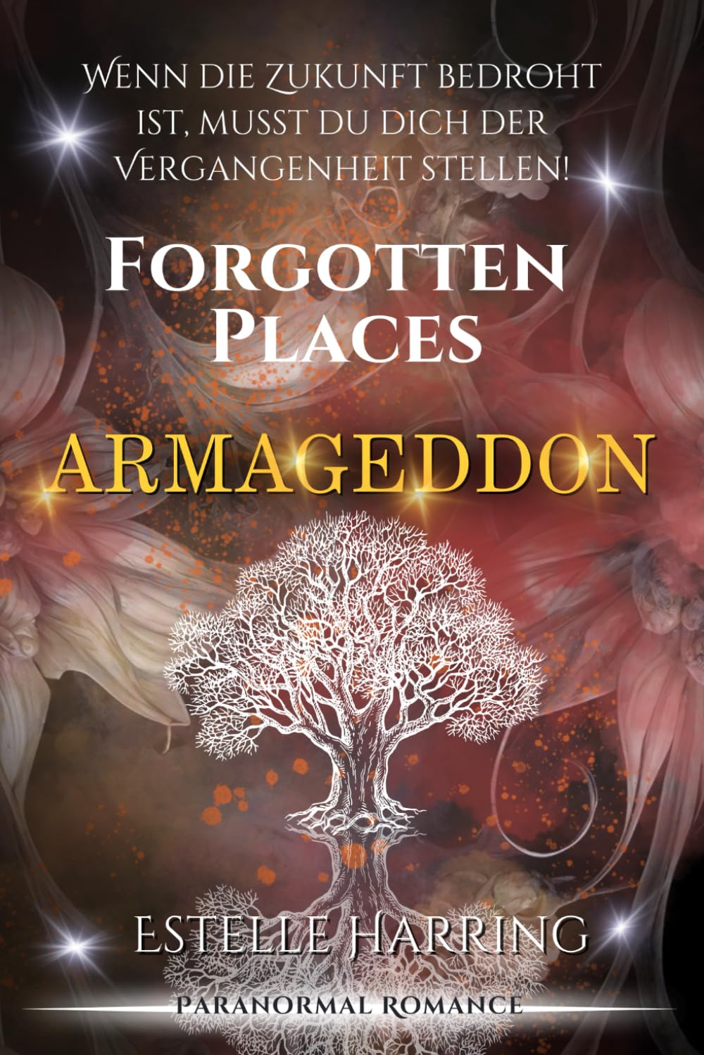 Forgotten Places: Armageddon (Band 7) (Forgotten Places Staffel 1 - Der Anfang, Band 7) Urban Fantasy