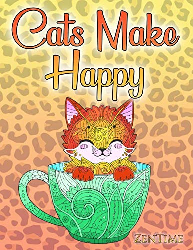Cats Make Happy: A coloring book for adults about cats, cute kittens and beautiful big cats - relaxing by coloring Hobbies & Crafts