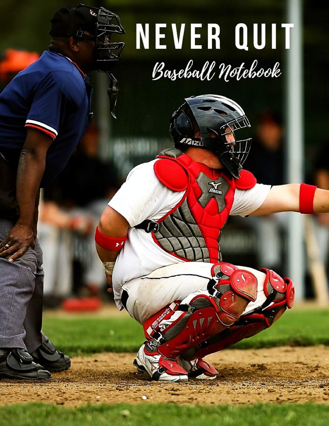 Baseball Notebook: Never Quit, Motivational Notebook, Composition Notebook, Log Book, Diary for Athletes (8.5 x 11 inches, 110 Pages, College Ruled Paper) Learning & Reference