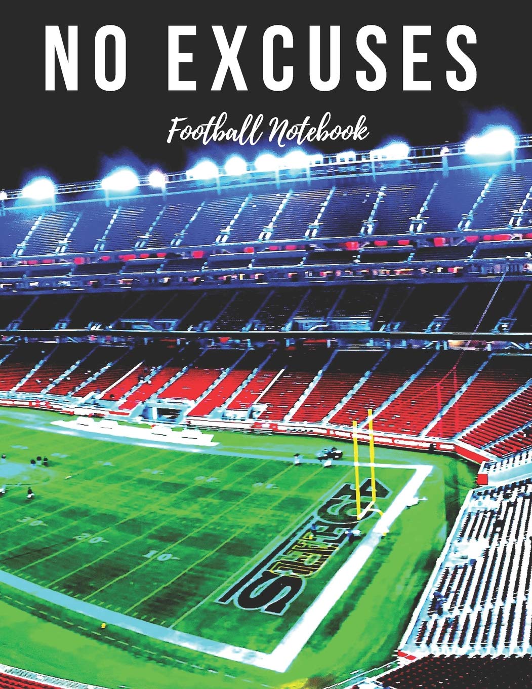 Football Notebook: No Excuses, Motivational Notebook, Composition Notebook, Log Book, Diary for Athletes (8.5 x 11 inches, 110 Pages, College Ruled Paper) Learning & Reference