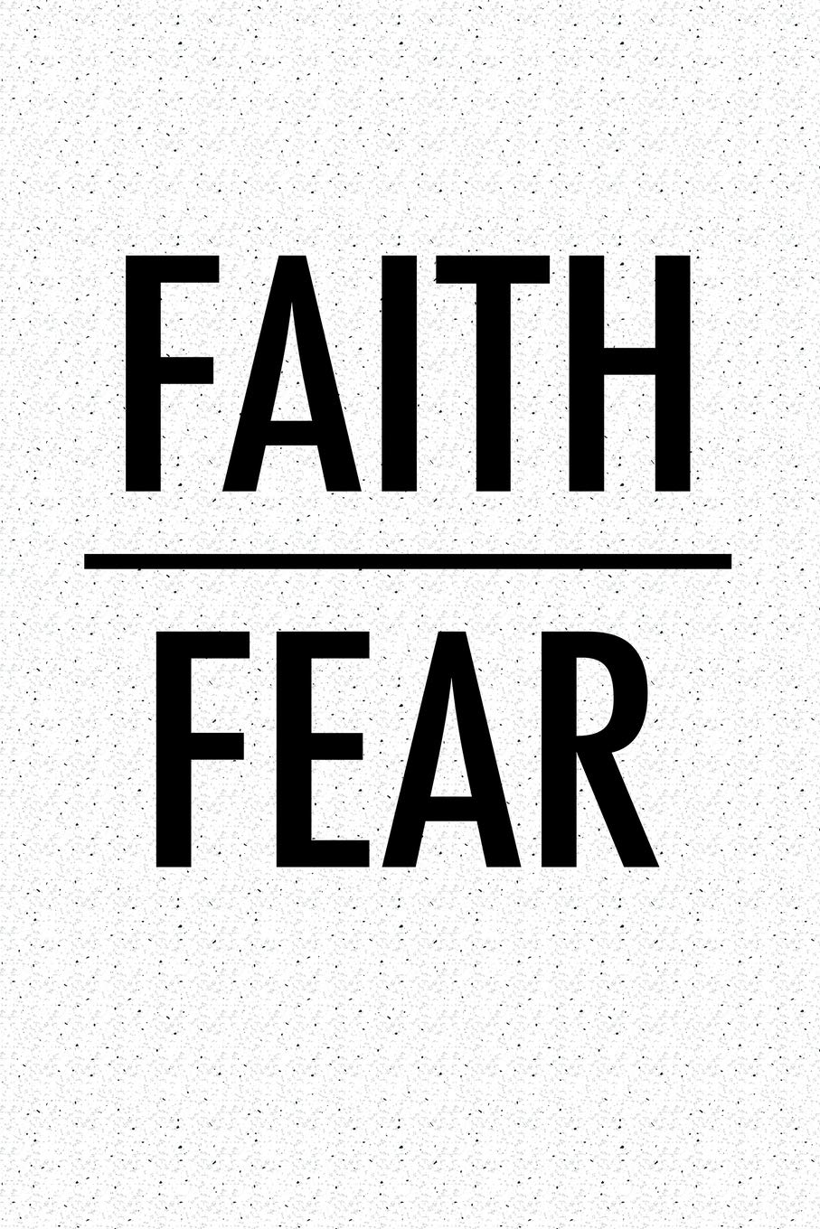 Faith | Fear: A 6x9 Inch Matte Softcover Notebook Journal With 120 Blank Lined Pages And An Positive Bible Faith Over Fear Cover Slogan book