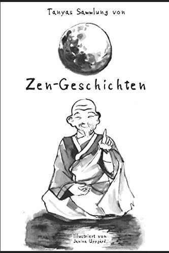 Tanyas Sammlung von Zen-Geschichten (Tanyas Sammlungen, Band 1) Philosophy