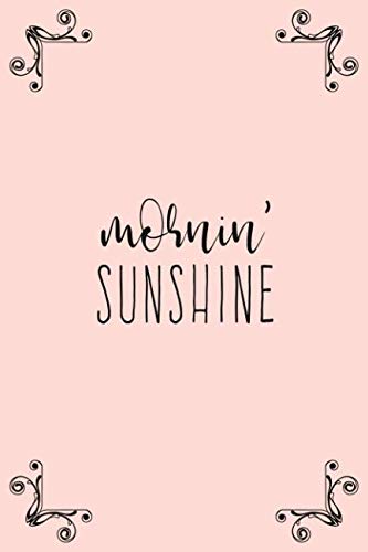 Mornin' Sunshine: Pretty Pink Notebook for Ladies Self-help