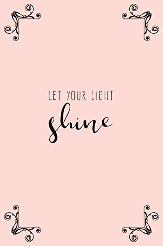 Let Your Light Shine: Pretty Quote Notebook for Ladies Religion & Esotericism
