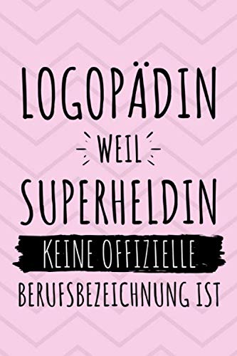 Logopädin weil Superheldin keine offizielle Berufsbezeichnung ist: Notizbuch liniert | 15 x 23cm (ca. A5) | 126 Seiten Books