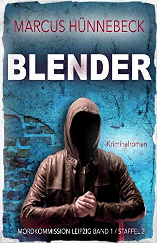 Blender (Mordkommission Leipzig Staffel 2, Band 1) Action & Adventure