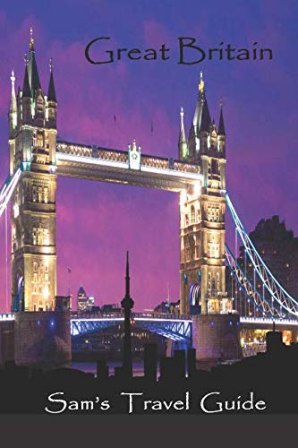Great Britain: Essential travel tips - All you NEED to know book