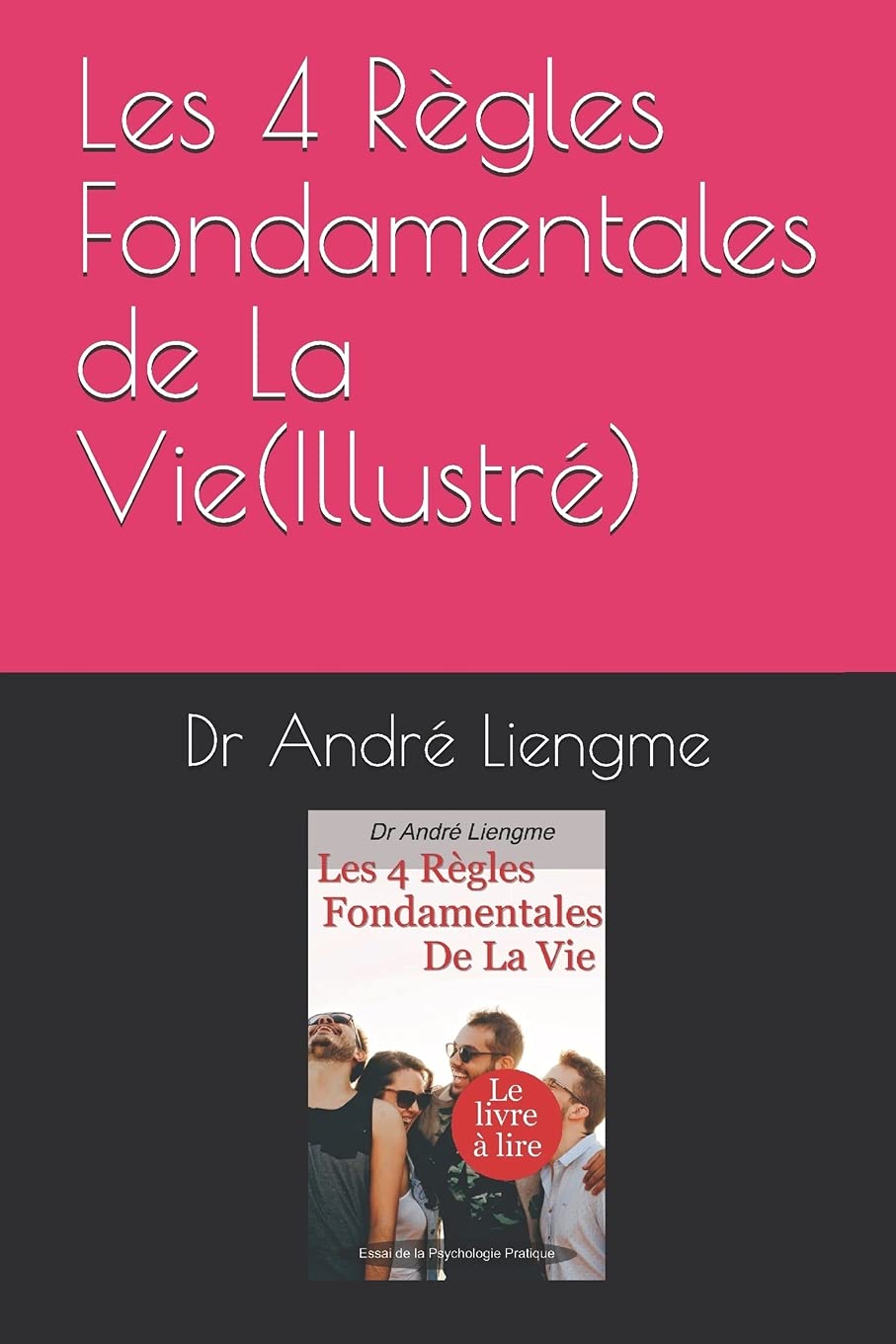 Les 4 Règles Fondamentales de La Vie(Illustré) Self-help