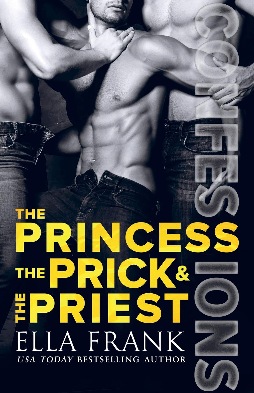 Confessions: The Princess, The Prick & The Priest (Confessions Series, Band 4) LGBTQ+