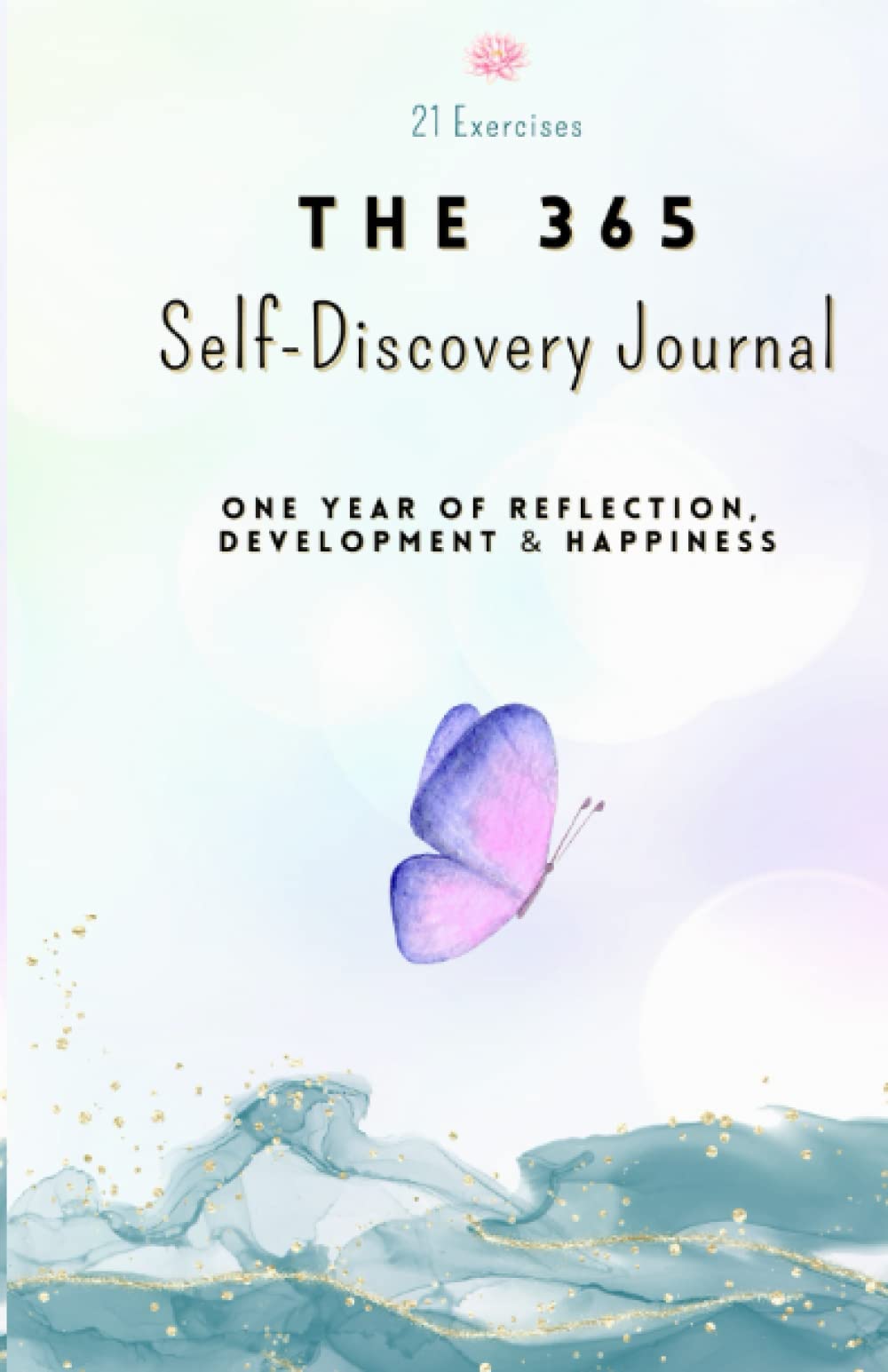 The 365 Self-Discovery Journal: One Year Of Reflection, Development & Happiness (Writing Journals to Write in for Women and Men) Business, Finance & Career