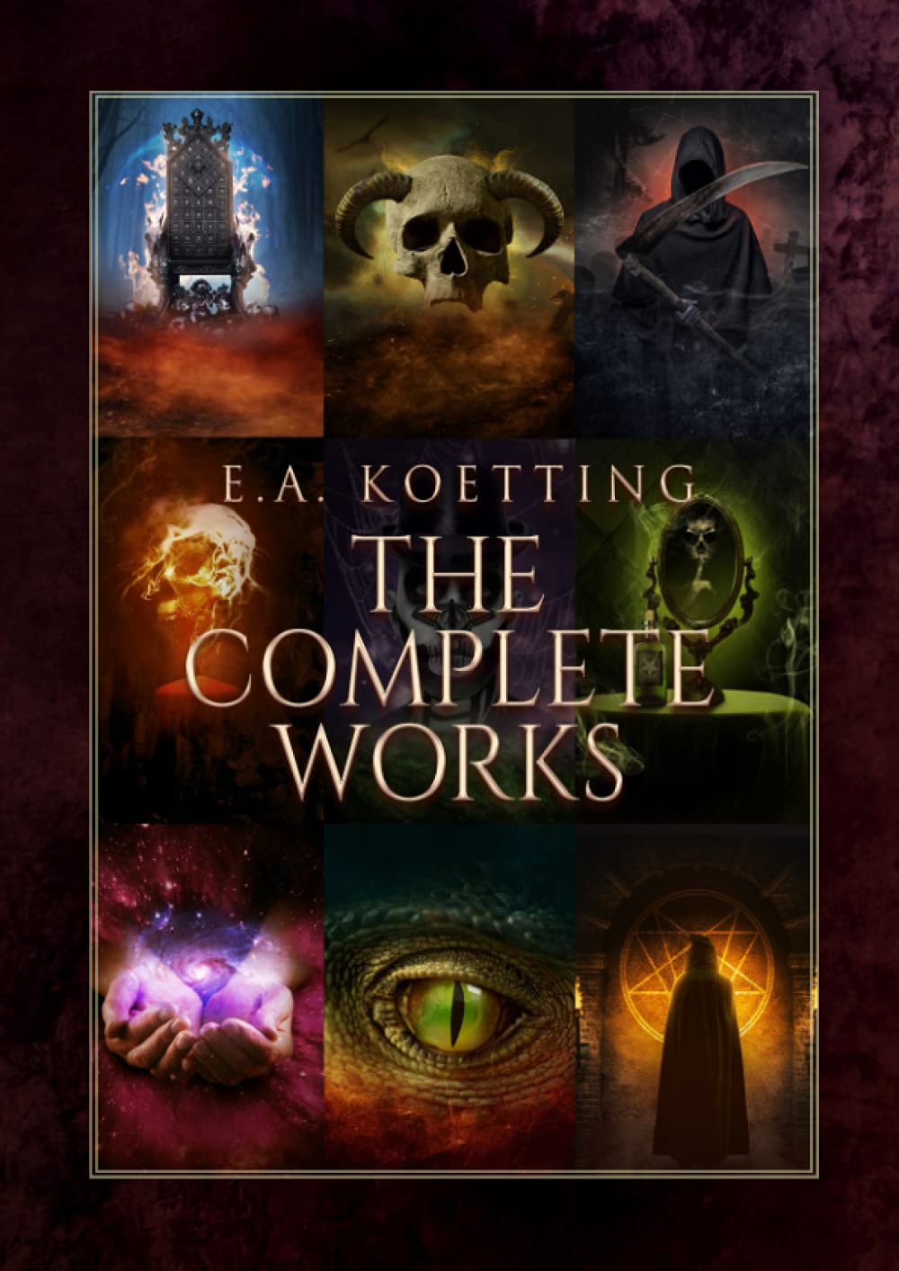 The Complete Works: Kingdoms of Flame, Works of Darkness, Baneful Magick, Evoking Eternity, The Spider & the Green Butterfly, Questing after Visions, Ipsissimus, The Book of Azazel Religion & Esotericism
