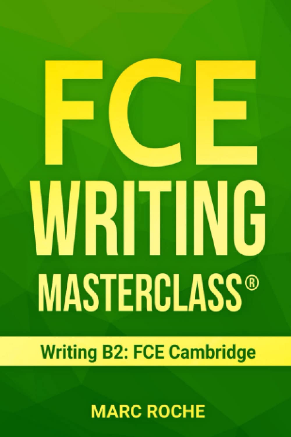 FCE Writing Masterclass ® (Writing B2: FCE Cambridge) (FCE (First Certificate Writing), Band 1) Foreign Languages ​​& Dictionaries