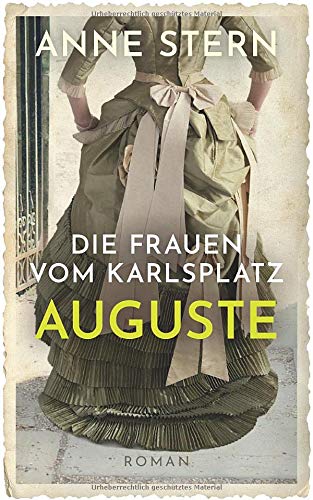 Die Frauen vom Karlsplatz - Auguste (Die Lichterfelde-Saga, Band 1) Contemporary literature