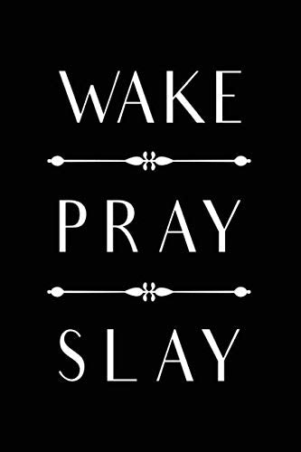 Wake Pray Slay: Christian Motivational Quote Notebook for Ladies (Black) Religion & Esotericism
