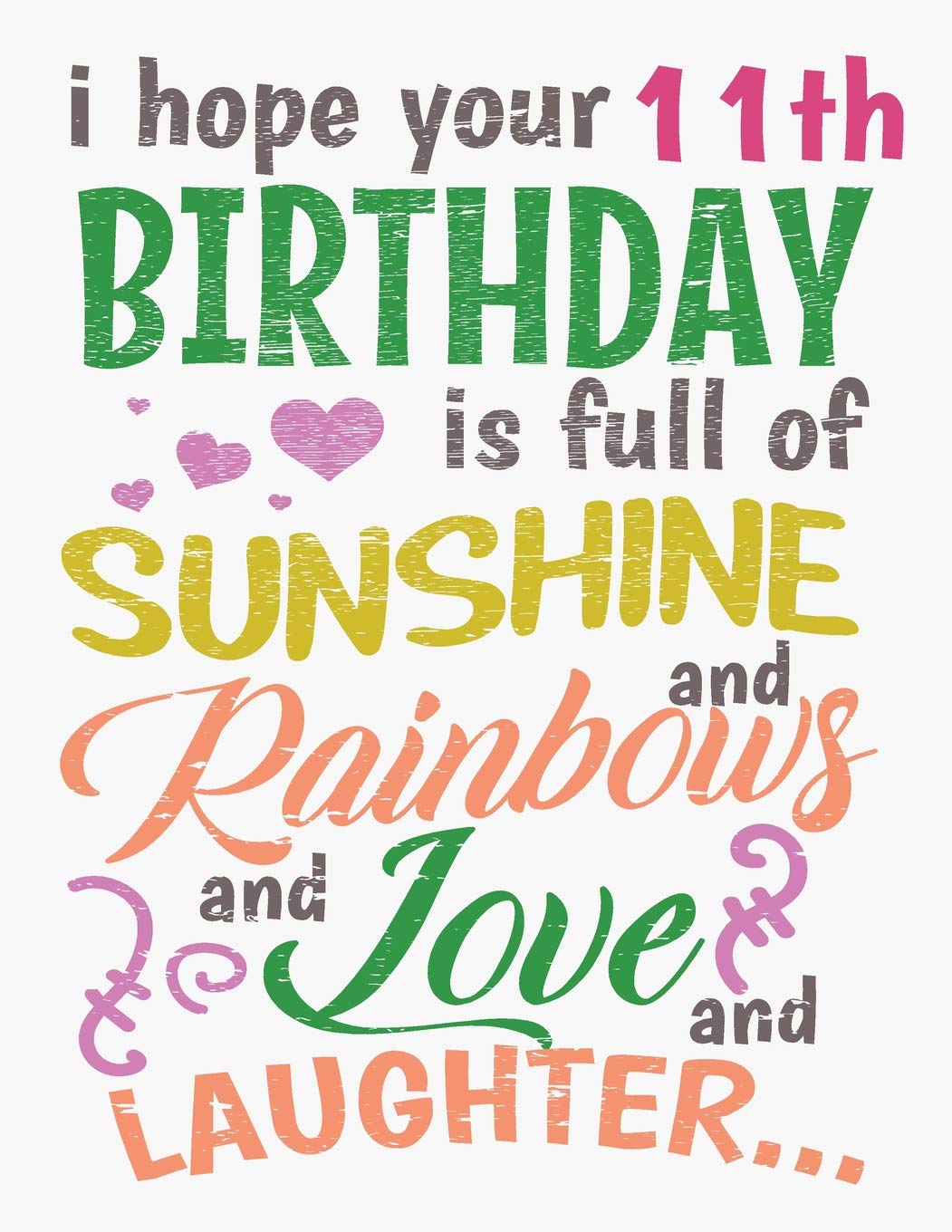 I Hope Your 11th Birthday Is Full of Sunshine and Rainbows and Love and Laughter: Blank Line Notebook (8.5 x 11 - 110 pages) Books