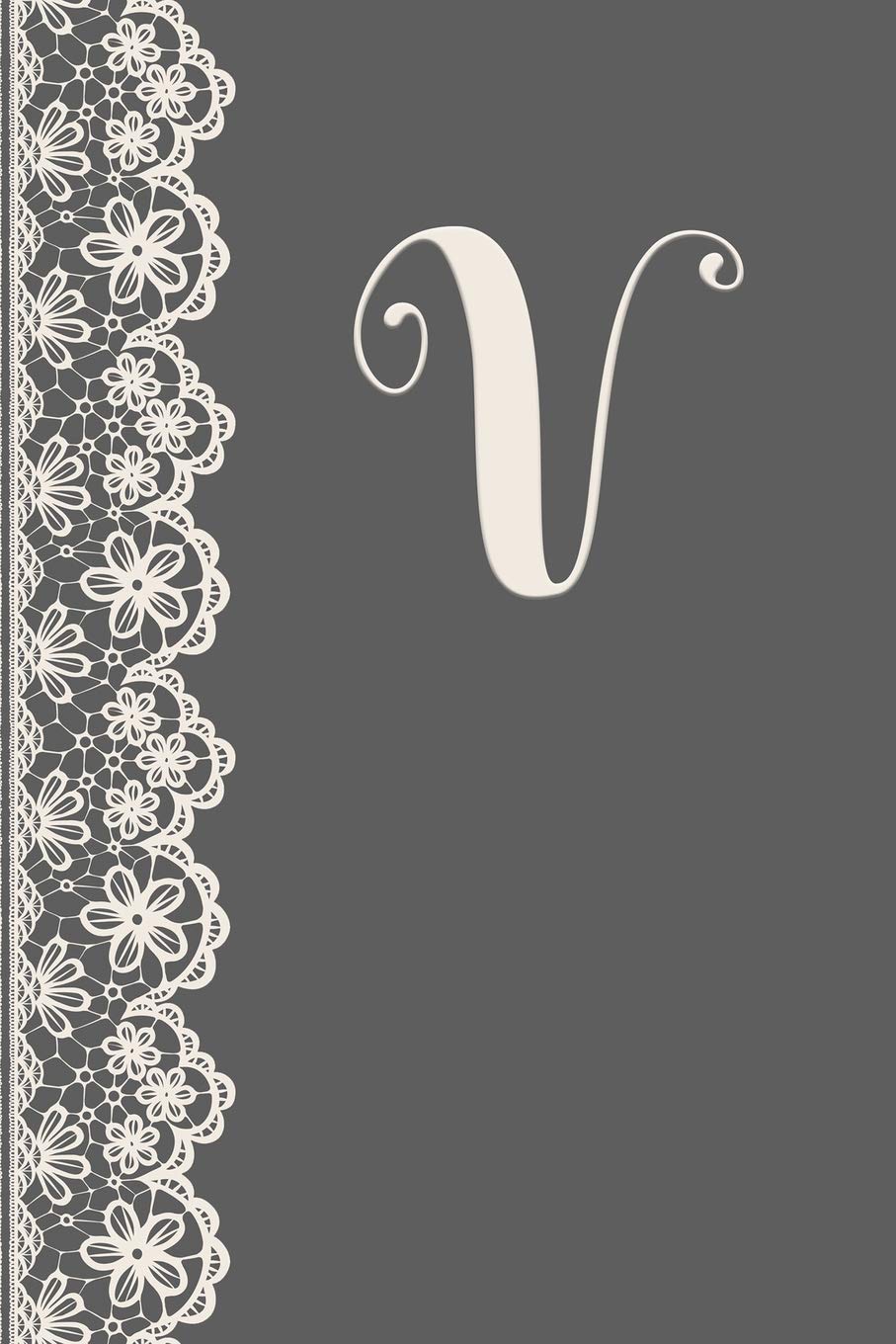 V: Monogrammed Journal Vintage Lace With Monogram Personalized Letter 'V' (The Vintage Lace Monogram Series, Band 22) Film, Art & Culture