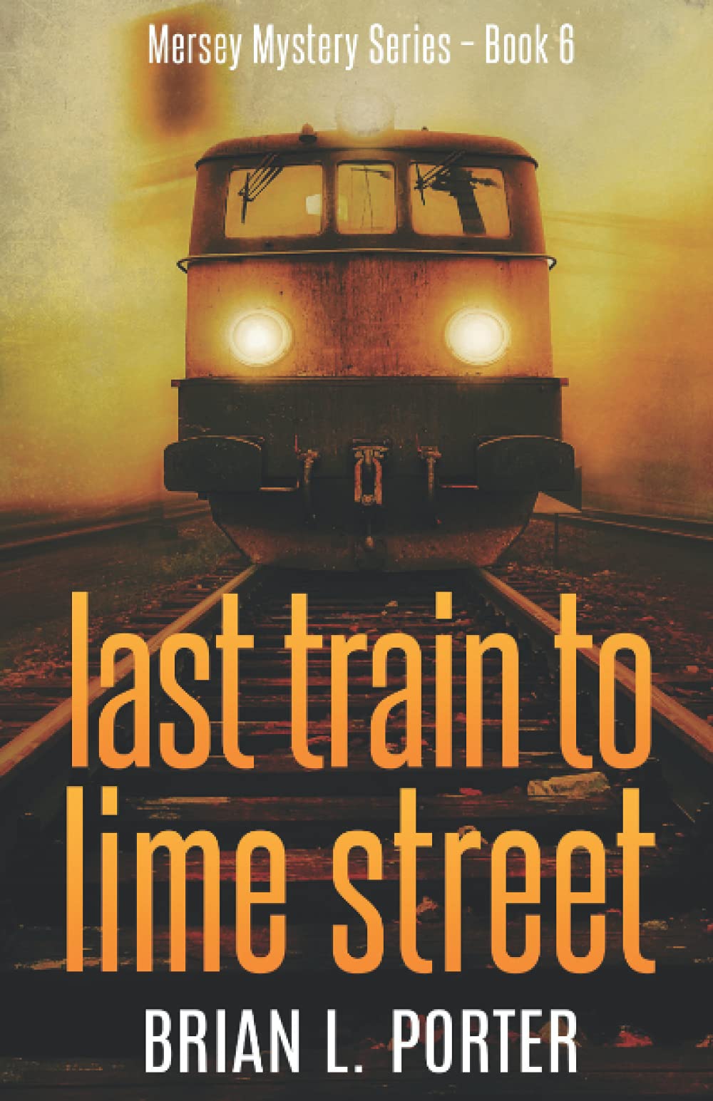 Last Train to Lime Street (Mersey Murder Mysteries, Band 6) Contemporary literature