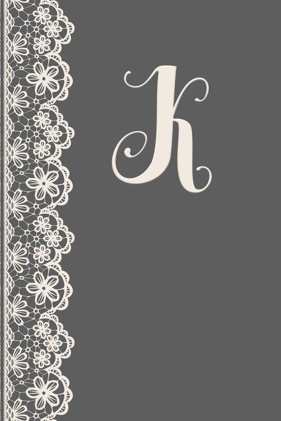 K: Monogrammed Journal Vintage Lace With Monogram Personalized Letter 'K' (The Vintage Lace Monogram Series, Band 11) Film, Art & Culture