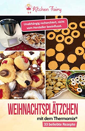 Weihnachtsplätzchen: mit dem Thermomix® 33 beliebte Rezepte Home & Household