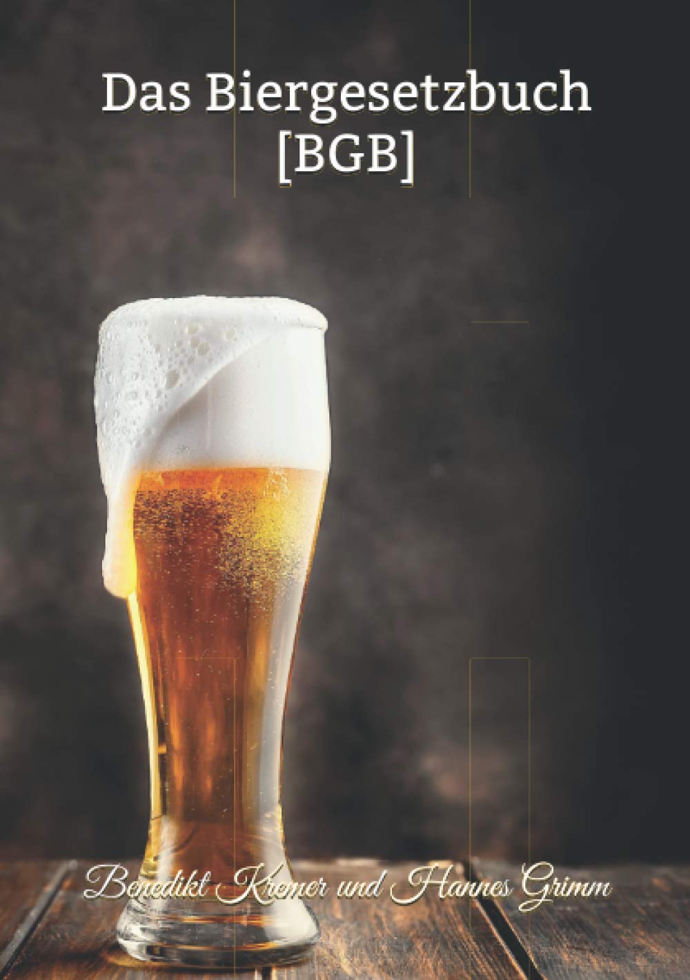 Das Biergesetzbuch: BGB (Für Hopfenfreunde, die gerne Gas am Glas geben, Band 2) Books