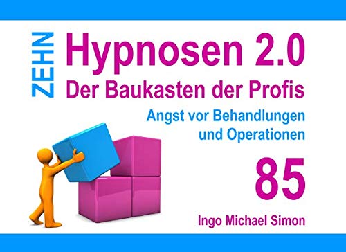 Zehn Hypnosen 2.0: Band 85 - Angst vor Behandlungen und Operationen Psychology