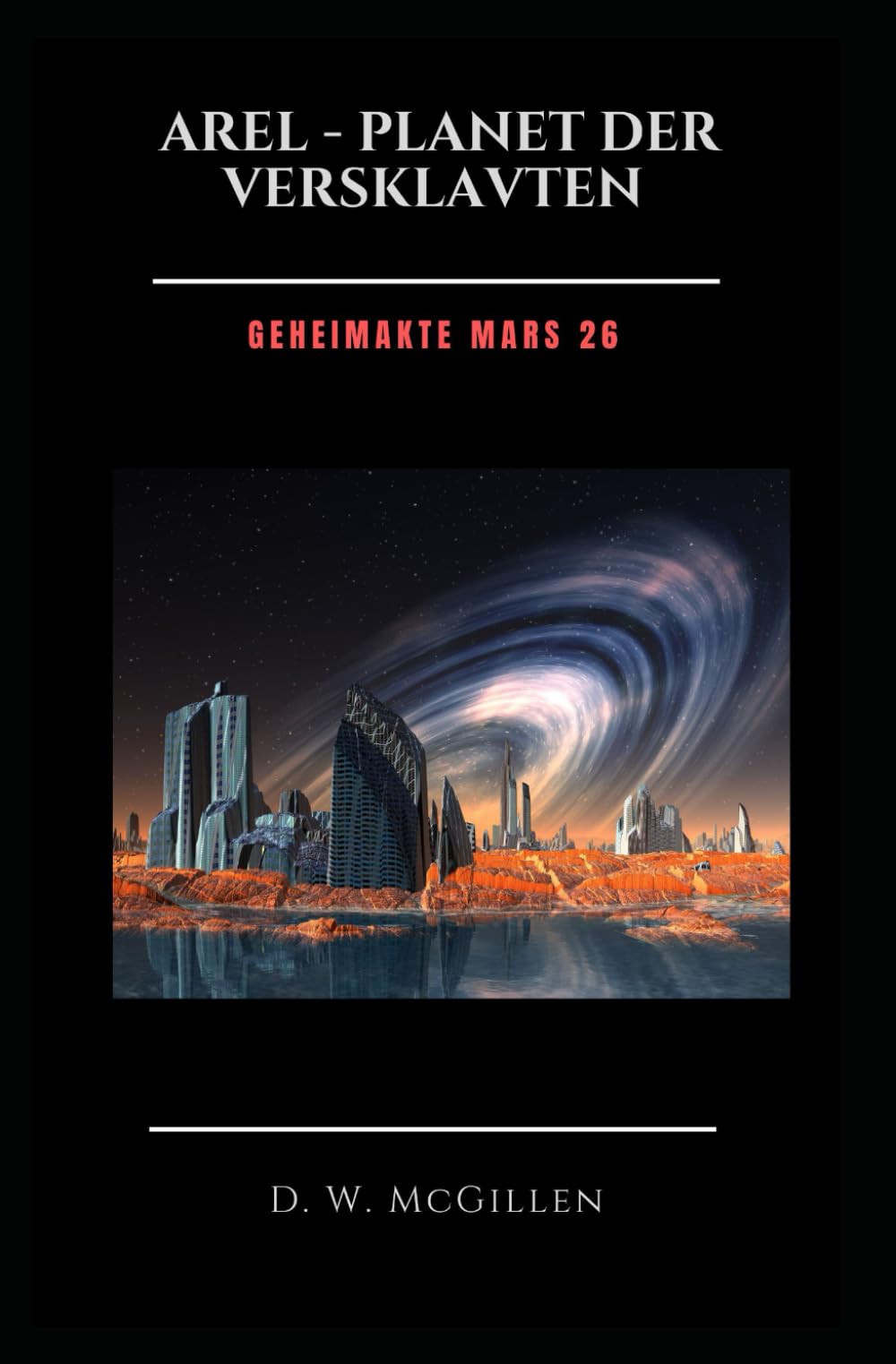 Arel - Planet der Versklavten: Geheimakte Mars 26 Action & Adventure