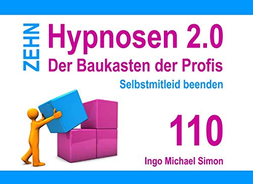 Zehn Hypnosen 2.0: Band 110 - Selbstmitleid beenden Psychology