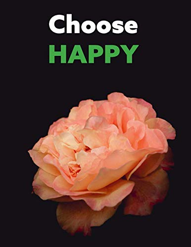 Choose happy.: 110 Pages - Notebook, Journal, Diary (Large, 8.5 x 11) (Inspirational Quotes with flower) Parents & Children