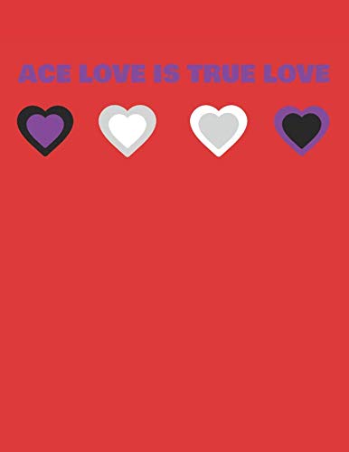 ASEXUAL HEARTS ACE LOVE IS TRUE LOVE JOURNAL: 365 DAY ASEXUAL HEARTS JOURNAL Hobbies & Crafts