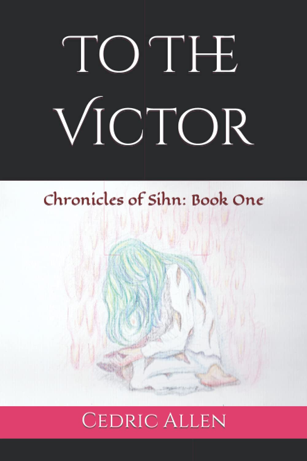 To the Victor: Chronicles of Sihn: Book One Action & Adventure