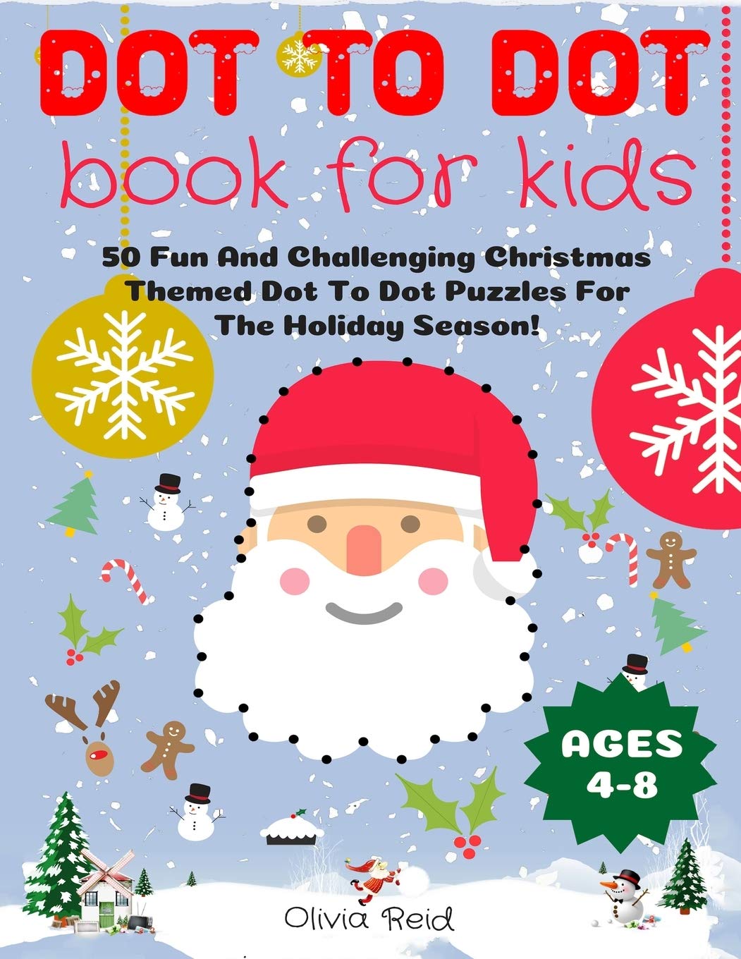 Dot To Dot Book For Kids Ages 4-8: 50 Fun And Challenging Christmas Themed Dot To Dot Puzzles For The Holiday Season! (Large Print Activity Book For Kids) Non-fiction