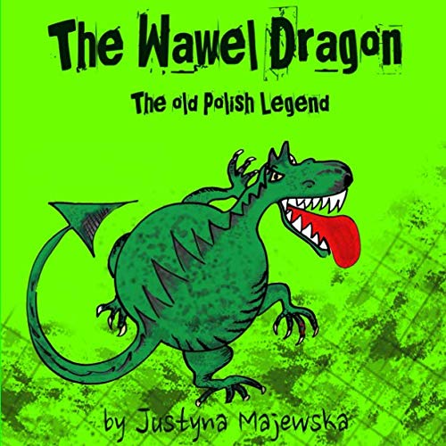 The Wawel Dragon: The old Polish Legend Fairy Tales & Legends
