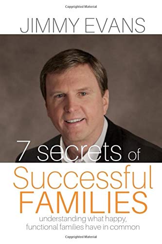 7 Secrets of Successful Families: Understanding What Happy, Functional Families Have in Common (A Marriage On The Rock Book, Band 3) Lifestyle