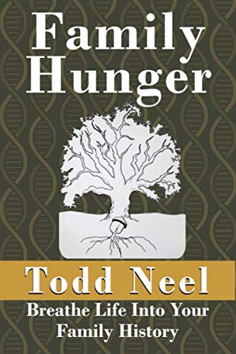 Family Hunger: Breathe Life Into Your Family History Parents & Children