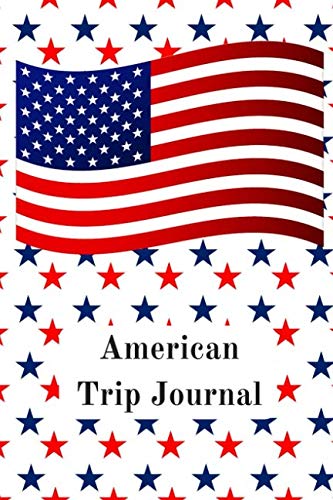 American Trip Journal: Trip keepsake journal - Great gift for foreign exchange student visiting your family in America. 100 pages blank and lined paper 6" x 9" easy size to fit into a bag. Travel Guides