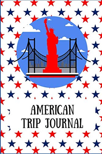 American Trip Journal: Trip keepsake journal - Great gift for foreign exchange student visiting your family in America. 100 pages blank and lined paper 6" x 9" easy size to fit into a bag. Learning & Reference
