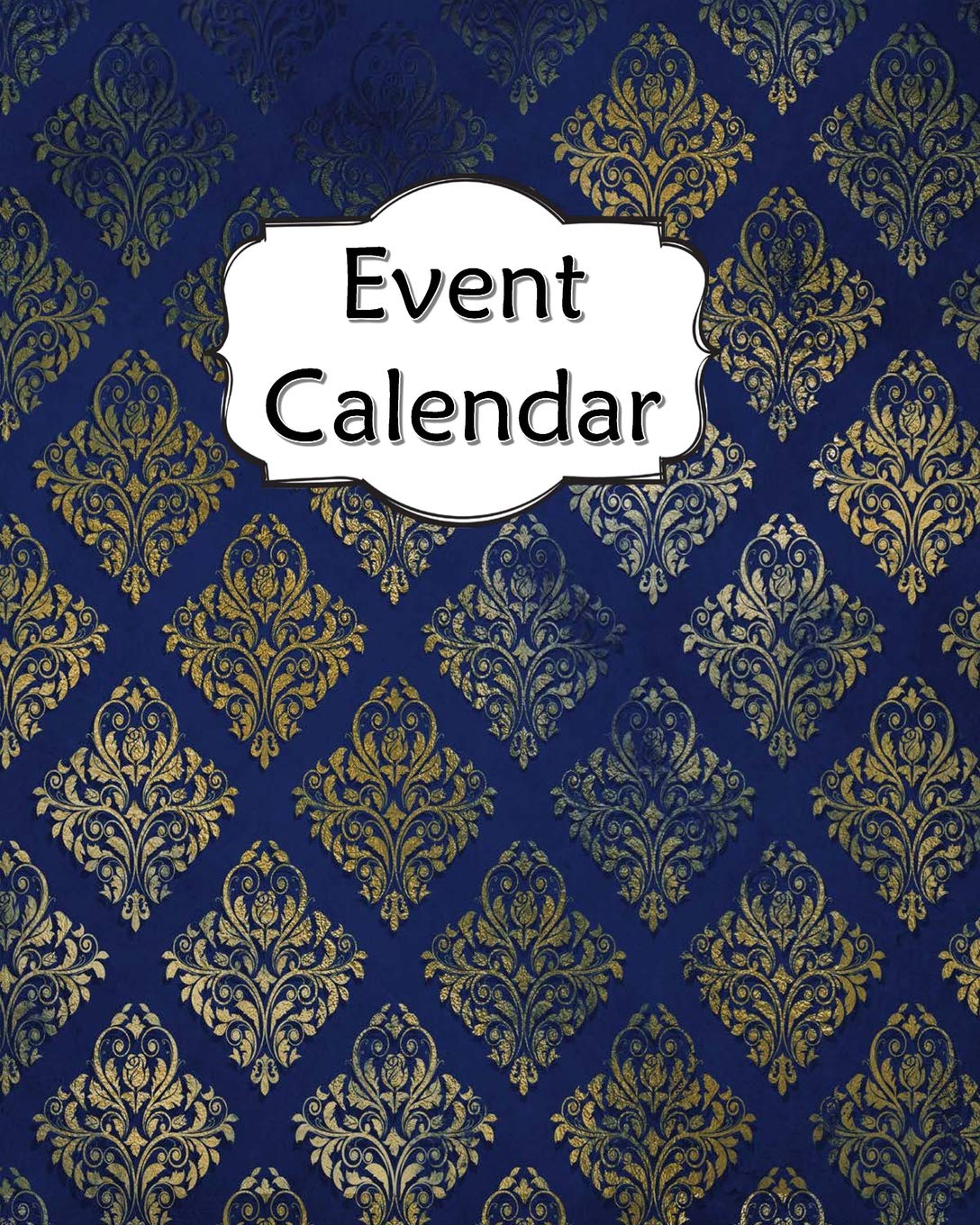 Event Calendar: Perpetual Record Book For Important Celebrations Birthdays Anniversaries With Monthly Address List Blue Gold Business, Finance & Career