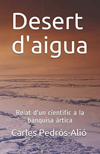 Desert d'aigua: Relat d'un científic a la banquisa àrtica book