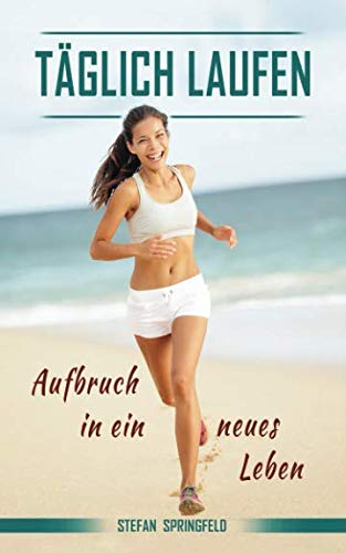 Täglich Laufen: Aufbruch in ein neues Leben book