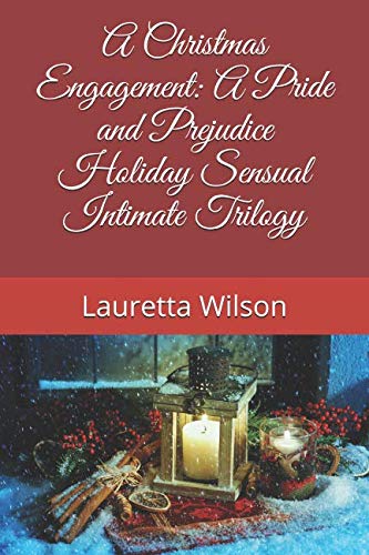 A Christmas Engagement: A Pride and Prejudice Holiday Sensual Intimate Trilogy Historical Fiction